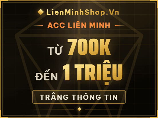 Bán acc liên minh , mua acc liên minh , shop acc LMHT , shop acc Liên minh , shop acc lol , Mua acc lmht , bán acc lmht