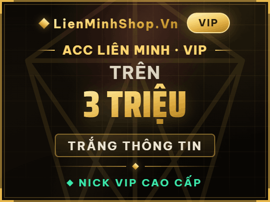 Bán acc liên minh , mua acc liên minh , shop acc LMHT , shop acc Liên minh , shop acc lol , Mua acc lmht , bán acc lmht